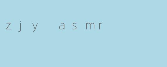 zjy asmr